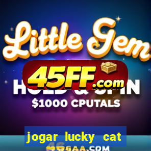 jogar lucky cat modo demo